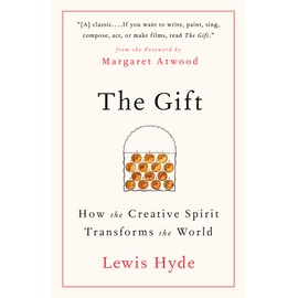 The Gift: How the Creative Spirit Transforms the World