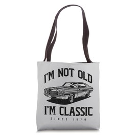 I'm Not Old I'm Classic Funny Classic Car Owner Born 1978 Tote Bag