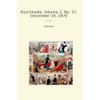 Punchinello, Volume 2, No. 37, December 10, 1870