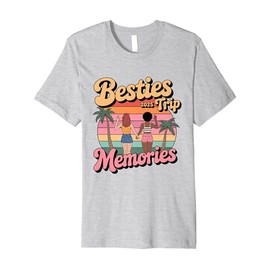 Besties Trip 2025 Memories Girl Trip Friends Vacation Retro Premium T-Shirt