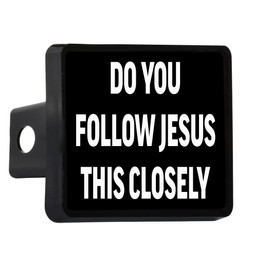 Rogue River Tactical Funny Do You Follow Jesus This Closely Trailer Hitch Cover Plug Gift Idea Car Truck