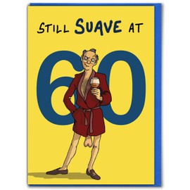 Brainbox Candy - Funny 60th Birthday Card - 'Still Suave At 60' - Rude Cheeky Hilarious Sixty Card - For Men Partner Husband Friend Mate