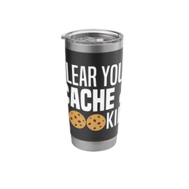 Clear Your Cache & Cookies Funny IT Computer Geek Tech Nerd Stainless Steel Insulated Tumbler