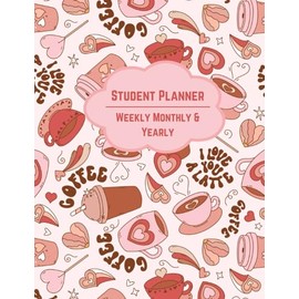 Undated Student Planner and Organizer: Weekly Monthly Yearly- Coffee Lover - 8.5-inch x 11-inch