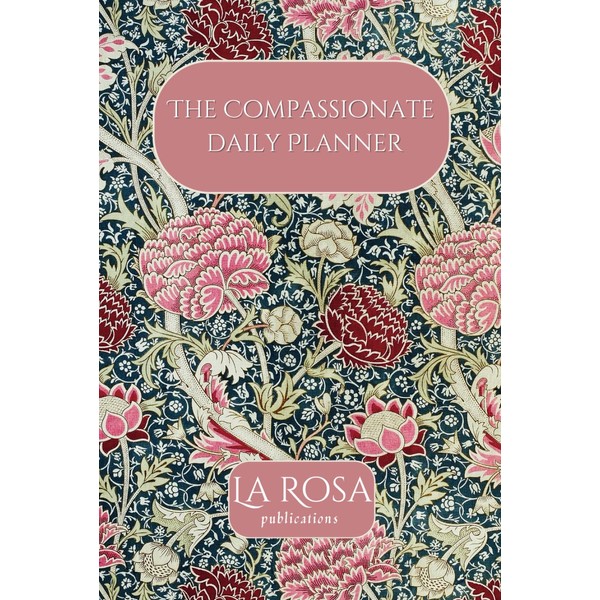 The Compassionate Daily Planner: Self Care Journal - Hardback
