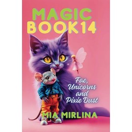 Magic Book 14: Fae, Unicorns and Pixie Dust