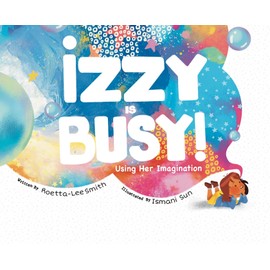 Izzy is Busy: Using Her Imagination