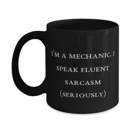 Epic Mechanic Gifts, I'm a Mechanic. I Speak Fluent Sarcasm, Birthday Unique Gifts, 11oz 15oz Mug For Mechanic from Boss, Auto mechanic, Tool set, Gift for car lover, Car wash kit, Detail supplies