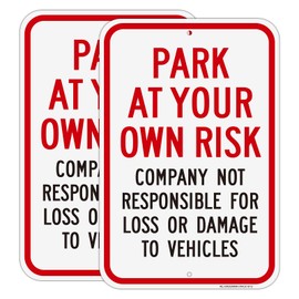 2 Pack Park at Your Own Risk Signs- 12" x 18" Aluminum Company Not Responsible For Loss or Damage To Vehicles Sign, Engineer Grade Reflective, Rust Free, Weather Resistant- Easy to Install