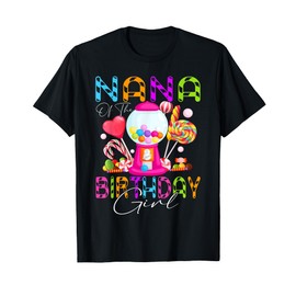 Nana Of The Birthday Bday Girl Candyland Candy Birthday T-Shirt