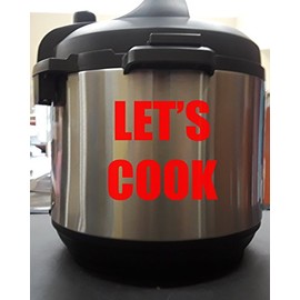 Let's Cook - Red 6 Inch - Vinyl Decal Sticker for Pressure Cooker