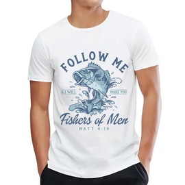 Christian Shirt - Matt 4:19 Tshirts - Fishers Christian Shirts - Follow Me and I Will Make You Fishers of Men Shirts - Religious T-Shirt - Bible Verse Shirt - Gifts for Christian (White, M)
