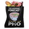 Weekend Forecast 100% Chance of Pho Vietnamese Noodles Tote Bag