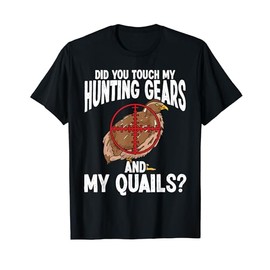 Quail Hunter Bird Hunting Supplies for Quail Hunting Season T-Shirt