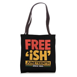 Juneteenth Freeish Since 1865 History Month Pride Tote Bag