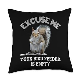 Squirrel excuse to me your bird feeder is empty cute saying Throw Pillow