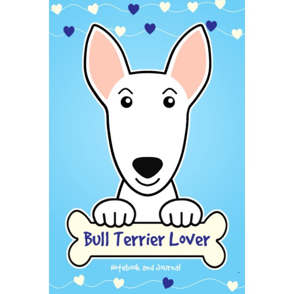 Bull Terrier Lover Notebook and Journal: 120-Page Lined Notebook for