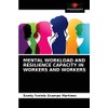 MENTAL WORKLOAD AND RESILIENCE CAPACITY IN WORKERS AND WORKERS