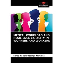 MENTAL WORKLOAD AND RESILIENCE CAPACITY IN WORKERS AND WORKERS