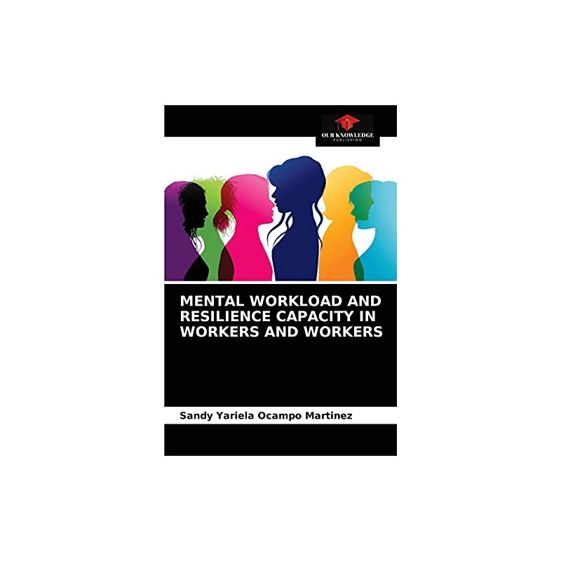 MENTAL WORKLOAD AND RESILIENCE CAPACITY IN WORKERS AND WORKERS