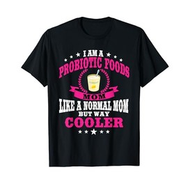 Lustige Probiotische Lebensmittel Mama Probiotika Trinken Darm Gesundheit Frauen T-Shirt