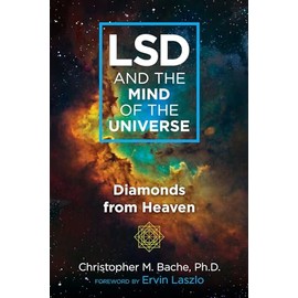 LSD and the Mind of the Universe: Diamonds from Heaven