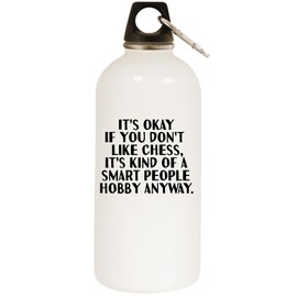 Los Drinkware Hermanos It's Okay If You Don't Like Chess, It's Kind of A Smart People Hobby Anyway. - White Water Bottle with Carabiner 20oz