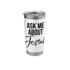 Ask Me About Jesus Shirt Vintage Faith Christian T-Shirt God Stainless Steel Insulated Tumbler