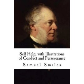 Self Help; With Illustrations Of Conduct And Perseverance