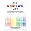 The Rainbow Diet: A Guidebook to the Science and Art
