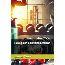  La Magia de la Nutricin deportiva (Spanish Edition)