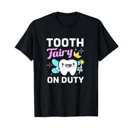 Funny Tooth Fairy On Duty Crown Tooth For Dentist T-Shirt