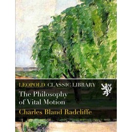 The Philosophy of Vital Motion