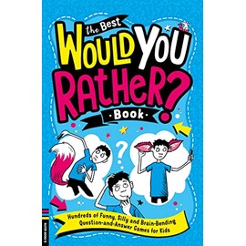 The Best Would You Rather Book: Hundreds of funny, silly and brain-bending question and answer games for kids