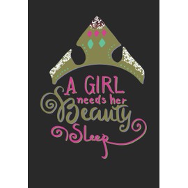A Girl Needs Her Beauty Sleep Journal