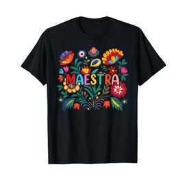 Maestra Flowers Spanish Teacher Cinco De Mayo Funny T-Shirt