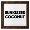 Los Drinkware Hermanos Sunkissed Coconut - Funny Decor Sign Wall