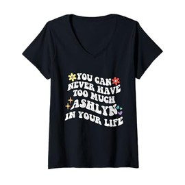 Womens Retro Groovy You Can Never Have Too Much Ashlyn In Your Life V-Neck T-Shirt