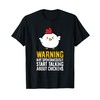 Warning May Spontaneously Talk About Chickens T-Shirt
