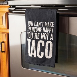 Primitives by Kathy You Can't Make Everyone Happy You're Not A Taco Decorative Kitchen Towel Small