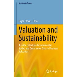 Valuation and Sustainability: A Guide to Include Environmental, Social, and Governance Data in Business Valuation
