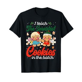 I Teach The Smartest Cookies in The Batch Christmas Teacher T-Shirt