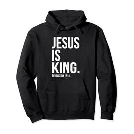 Jesus Is King Bible Scripture Quote Christian Pullover Hoodie