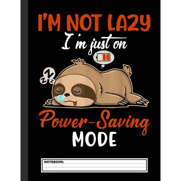 I'm Not Lazy I'm On Power Saving Mode Funny Sloth