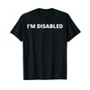 I'm Disabled - Disability T-Shirt