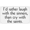 I'd Rather Laugh with The Sinners - 25 Stickers Pack