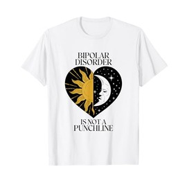 Mental Health Advocacy Bipolar Disorder Is Not a Punchline Unisex-Adults Kids T-Shirt