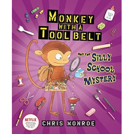Monkey with a Tool Belt and the Silly School Mystery