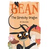 Bean The Stretchy Dragon: A Sally & Bean Adventure