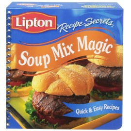 Lipton Soup Mix Magic (Recipe Secrets, Quick and Easy Recipes)